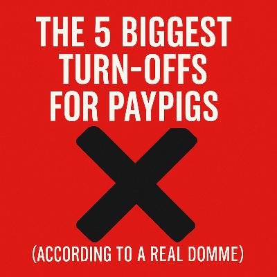 The 5 Biggest Turn-Offs for Paypigs (According to a Real Domme)