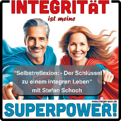 IN35 Stephan Schoch: "Selbstreflexion: Der Schlüssel zu einem integren Leben" IN35 Stephan Schoch: "Selbstreflexion: Der Schlüssel zu einem integren Leben"
