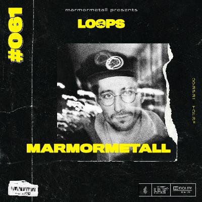 LOOPS OF LIFE #061 - MARMORMETALL LOOPS OF LIFE #061 - MARMORMETALL