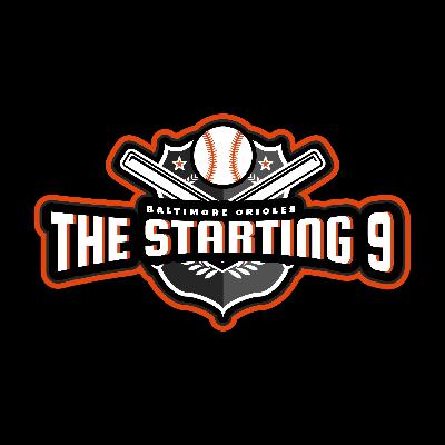 The Starting 9: Baltimore Orioles The Starting 9: Baltimore Orioles