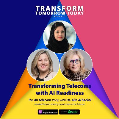 Transforming Telecoms with AI Readiness - du Telecom, with Dr. Alia Al Serkal