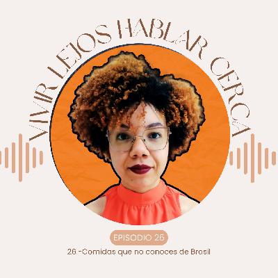 26.- Comidas que no conoces de Brasil 26.- Comidas que no conoces de Brasil