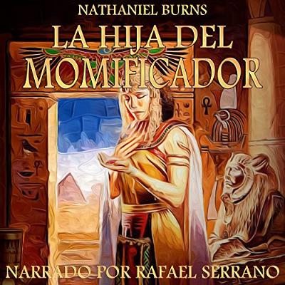 La Hija del Momificador: Una Novela Ambientada En el Antiguo Egipto (Audiolibro) | Prueba Gratis