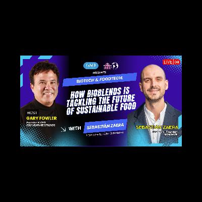 Biotech & FoodTech: How BioBlends Is Tackling the Future of Sustainable Food with Sebastián Zaera Biotech & FoodTech: How BioBlends Is Tackling the Future of Sustainable Food with Sebastián Zaera