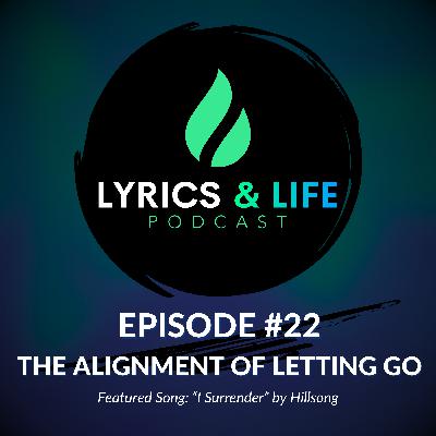 Episode 22: The Alignment of Letting Go Episode 22: The Alignment of Letting Go