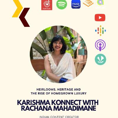 Ep 157: Karishma Konnect with Rachana Mahadimane, Indian Content Creator