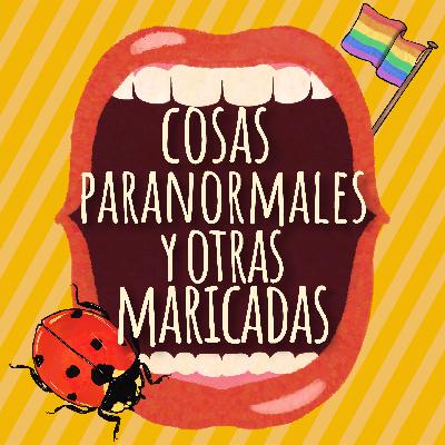 29. Cosas Paranormales y Otras Maricadas