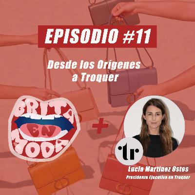 Episodio #11: De los Orígenes a Troquer
