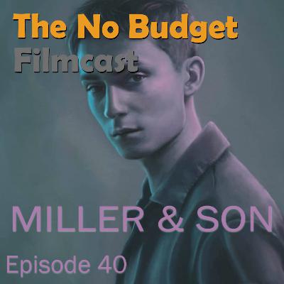 Filmcast EP40 - "Miller & Son" (Contains Spoilers) Filmcast EP40 - "Miller & Son" (Contains Spoilers)
