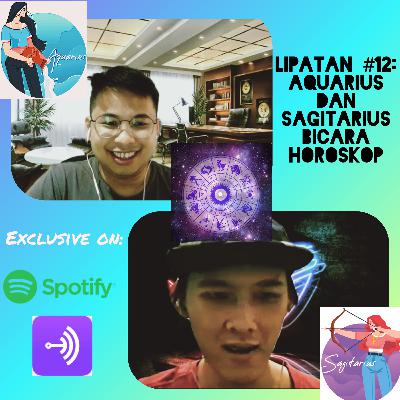 Lipatan #12: Ketika Aquarius dan Sagitarius bicara Horoskop Lipatan #12: Ketika Aquarius dan Sagitarius bicara Horoskop
