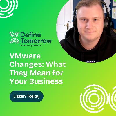 VMware Changes: What They Mean for Your Business VMware Changes: What They Mean for Your Business
