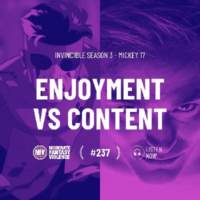 MFV #237 - Enjoyment Vs Content MFV #237 - Enjoyment Vs Content