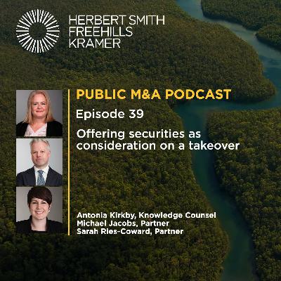 Public M&A EP39: Offering securities as consideration on a takeover Public M&A EP39: Offering securities as consideration on a takeover