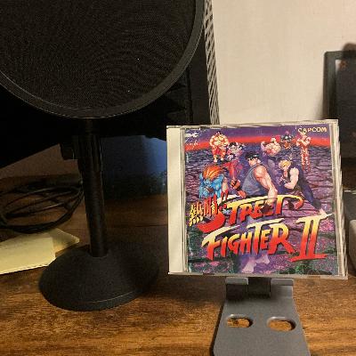 第48回「ストリートファイターⅡのあれやこれやの話」