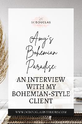 Amy’s Bohemian Paradise: An Interview With My Bohemian-Style Client