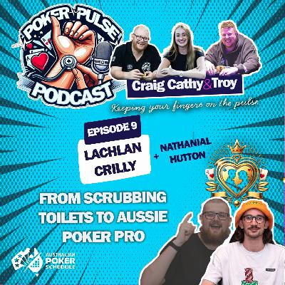 Poker Pulse Podcast - Ep 9 - Lachlan Crilly - Cleaner turned Poker Pro & DJ plus Bromance & Charity!
