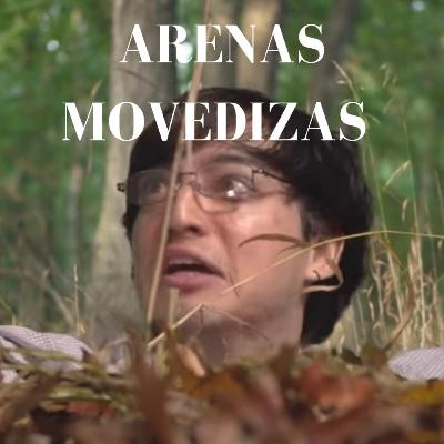 Episode 27: Arenas Movedizas