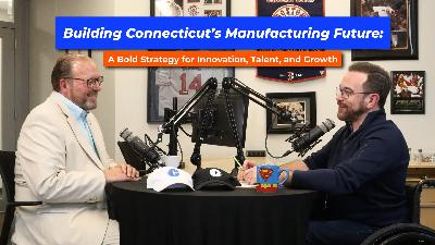 Building Connecticut’s Manufacturing Future: A Bold Strategy for Innovation, Talent, and Growth Building Connecticut’s Manufacturing Future: A Bold Strategy for Innovation, Talent, and Growth