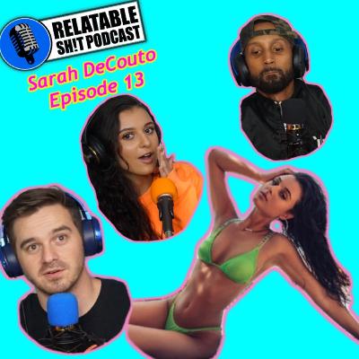 The Life of a Model - Sarah DeCouto - Relatable Sh!t Podcast: EP 13