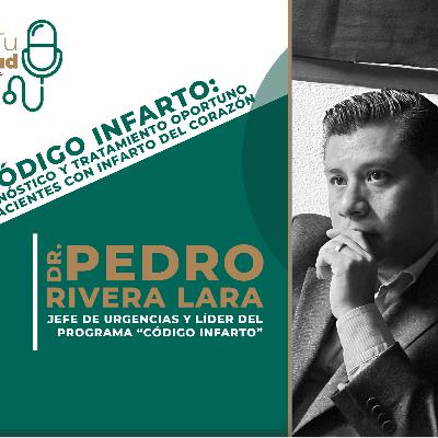EP 59: Código Infarto: Diagnóstico y tratamiento oportuno en pacientes con infarto del corazón