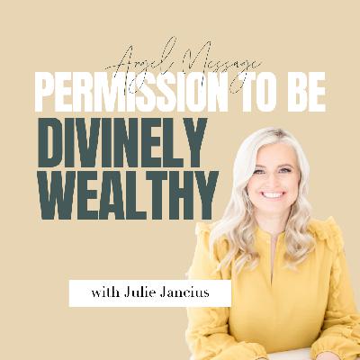 Permission to Be Divinely Wealthy | Angel Message