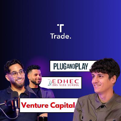 Tout savoir sur le VENTURE CAPITAL avec Salim Laouiti - TradeTalk #15