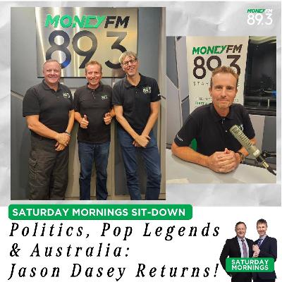 Saturday Mornings: Politics, Pop Legends & the State of Australia: Jason Dasey Returns to Saturday Mornings