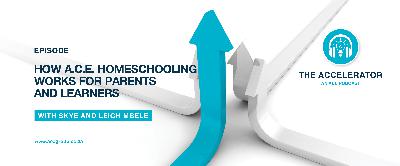 How A.C.E. Homeschooling Works for Parents and Learners