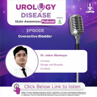 Overactive Bladder | Dr. Ankur Bhatnagar