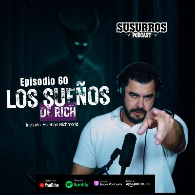 Los sueños de Rich y el Ayahuasca | Ep60 - Invitado: Esteban Richmond