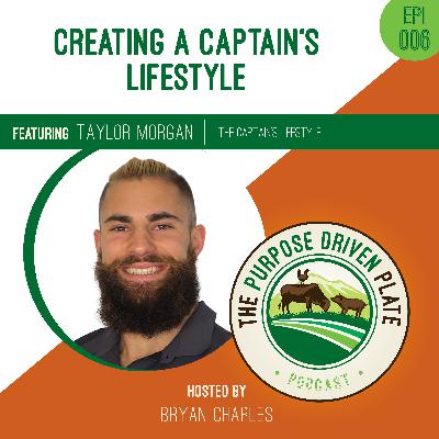 Episode 7: Creating a Captain’s Lifestyle with Taylor Morgan