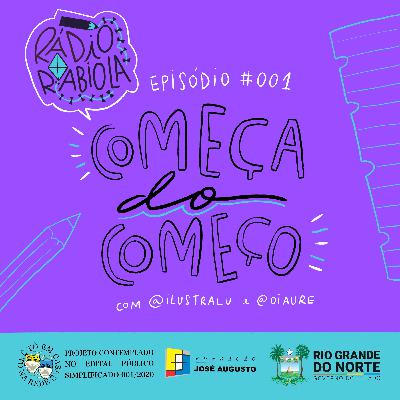 Rádio Rabiola #001 - Começa do Começo Rádio Rabiola #001 - Começa do Começo