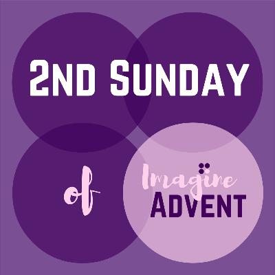 Imagine Advent - Second Sunday