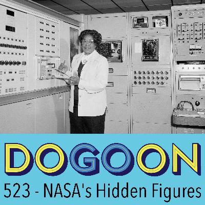 523 - NASA's Hidden Figures 523 - NASA's Hidden Figures