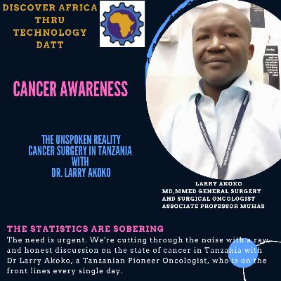 The Unspoken Reality of Cancer Surgery in Tanzania The Unspoken Reality of Cancer Surgery in Tanzania