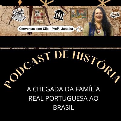 A Chegada da Família Real Portuguesa ao Brasil