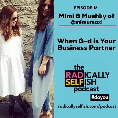 Episode 18: Mimi & Mushky of Mimu Maxi - When G-d is Your Business Partner