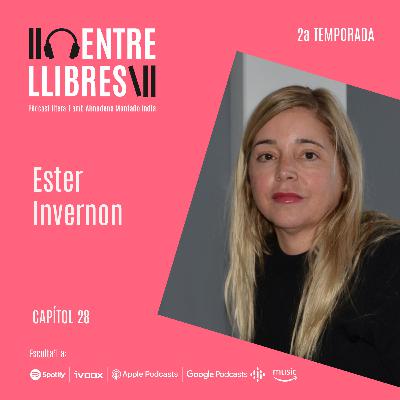 Entre Llibres 2x28 | Ester Invernon Entre Llibres 2x28 | Ester Invernon