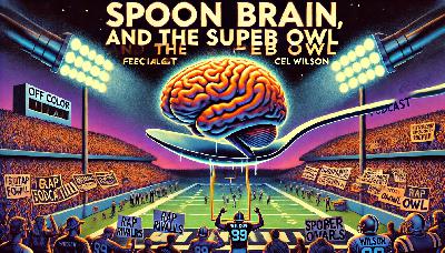 Spoon Brain, Rap Rivalries, and the Superb Owl