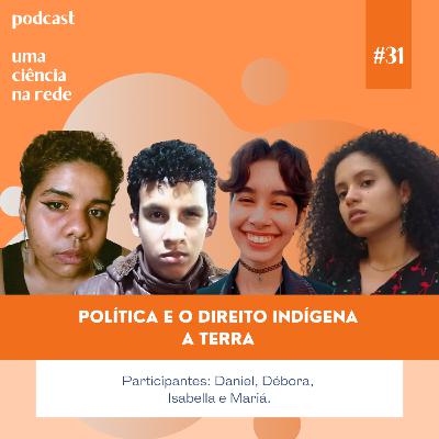 Política e o direito indígena a terra #31