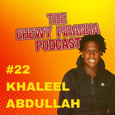 #22: Khaleel Abdullah #22: Khaleel Abdullah