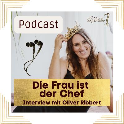 Die Frau ist der Chef – Interview mit Oliver Ribbert #228 Die Frau ist der Chef – Interview mit Oliver Ribbert #228