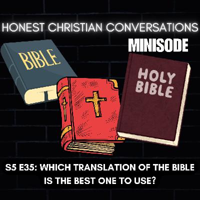 Which Translation of the Bible is the Best One to Use? (MINISODE)
