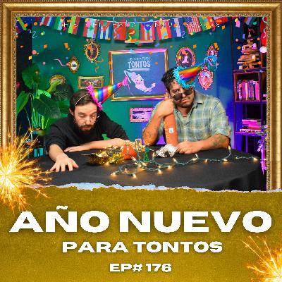 Año Nuevo para Tontos - Historia para Tontos Podcast- Ep#176 Año Nuevo para Tontos - Historia para Tontos Podcast- Ep#176