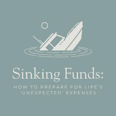 Sinking Funds: How to Prepare for Life’s ‘Unexpected’ Expenses