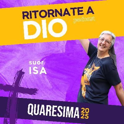 Ritornate a Dio ✿ 14 Marzo 2025