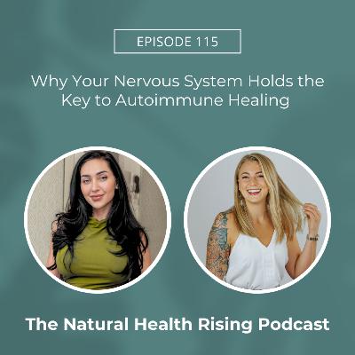 115: Why Your Nervous System Holds the Key to Autoimmune Healing 115: Why Your Nervous System Holds the Key to Autoimmune Healing