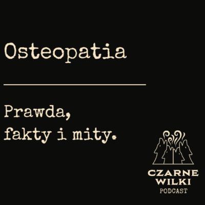 Osteopatia - prawda, fakty i mity. Osteopatia - prawda, fakty i mity.