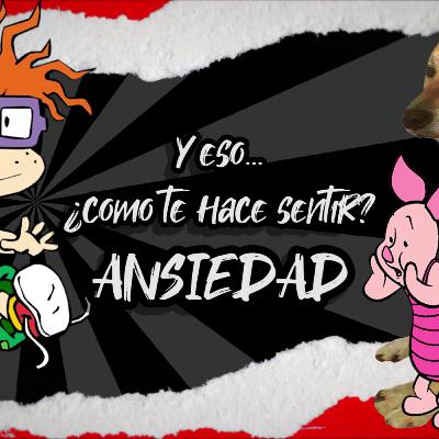 La Ansiedad - Y eso ¿Cómo te hace sentir? - T2 E22 - Salud DeMente