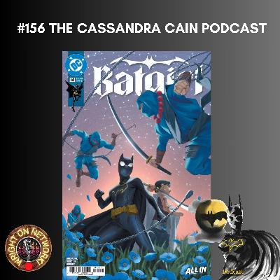 #156 The Cassandra Cain Podcast: Batgirl 14